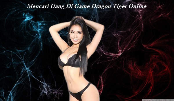Mencari Uang Di Game Dragon Tiger Online
