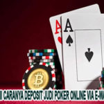 Begini Caranya Deposit Judi Poker Online Via E-Wallet